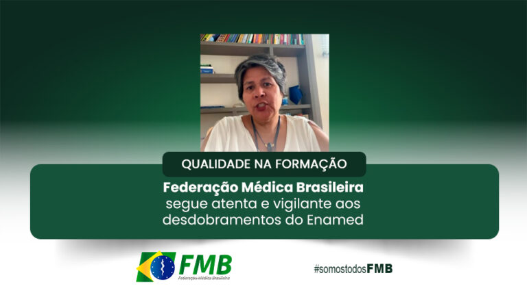 Federação Médica Brasileira segue atenta e vigilante aos desdobramentos do Enamed