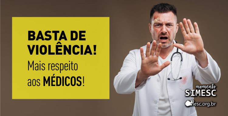 SC: Basta de agressão a médicos!