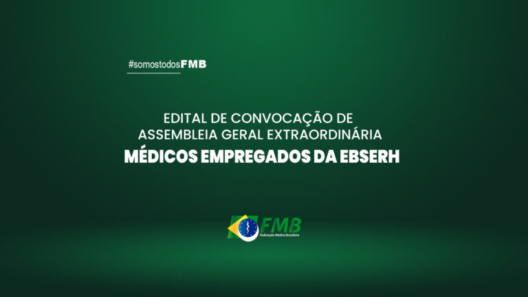 EDITAL DE CONVOCAÇÃO ASSEMBLEIA GERAL EXTRAORDINÁRIA – MÉDICOS EMPREGADOS DA EBSERH