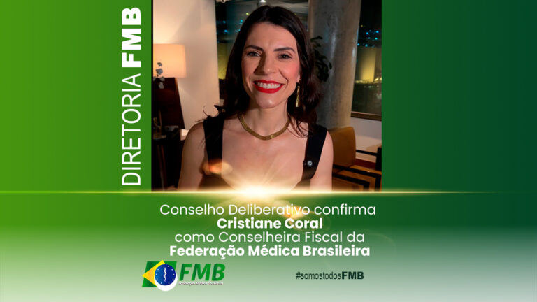 Cristiane Coral é aprovada como Conselheira Fiscal da Federação Médica Brasileira
