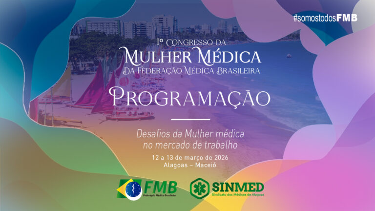 Confira a programação do 1º Congresso da Mulher Médica da Federação Médica Brasileira