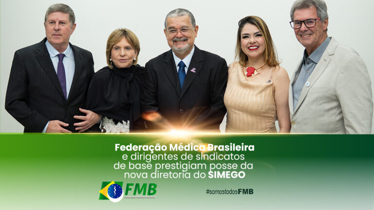 Federação Médica Brasileira e dirigentes de sindicatos de base prestigiam posse da nova diretoria do SIMEGO