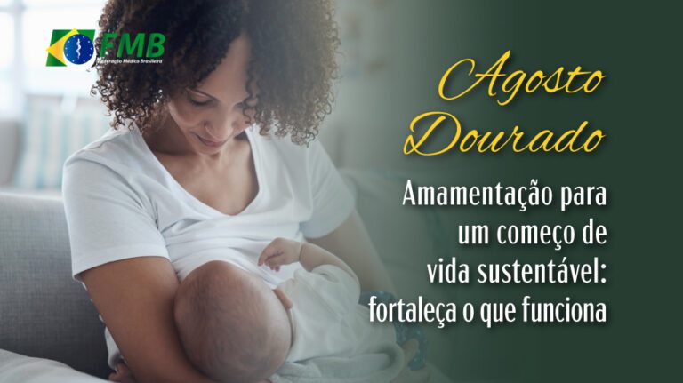 Agosto Dourado 2026: Amamentação para um começo de vida sustentável: fortaleça o que funciona