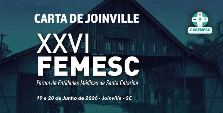 SC: CARTA DE JOINVILLE: XXVI Fórum das Entidades Médicas de Santa Catarina (FEMESC)